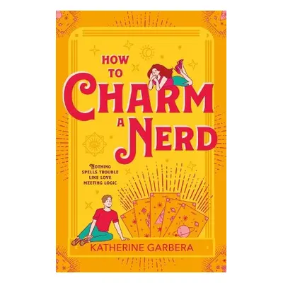 How To Charm A Nerd - Garbera, Katherine