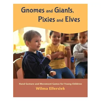 Gnomes and Giants, Pixies and Elves - Ellersiek, Wilma