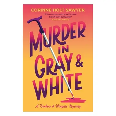 Murder in Gray and White - Holt Sawyer, Corinne