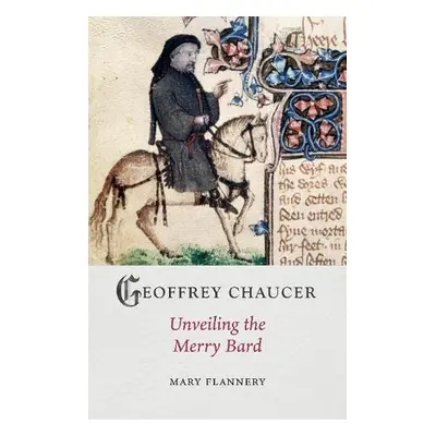 Geoffrey Chaucer - Flannery, Mary