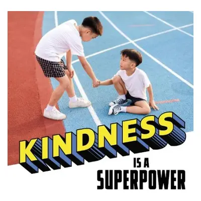 Kindness Is a Superpower - Schuh, Mari