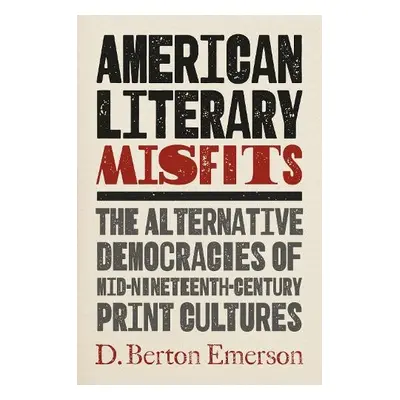 American Literary Misfits - Emerson, D. Berton