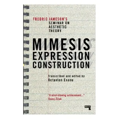 Mimesis, Expression, Construction - Jameson, Fredric