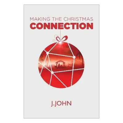 Making the Christmas Connection - John, J.