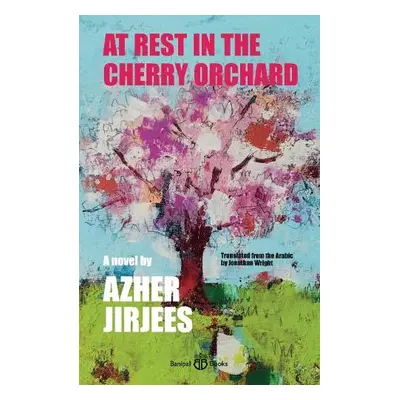 At Rest in the Cherry Orchard - Jirjees, Azher