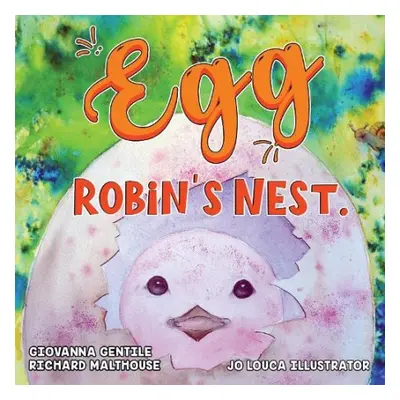 Egg - Robin's Nest. - Richard Malthouse, Giovanna Gentile