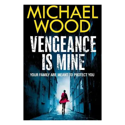 Vengeance is Mine - Wood, Michael