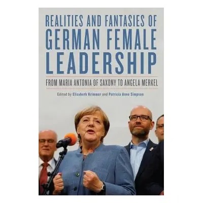 Realities and Fantasies of German Female Leadership