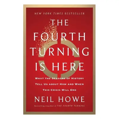 Fourth Turning Is Here - Howe, Neil