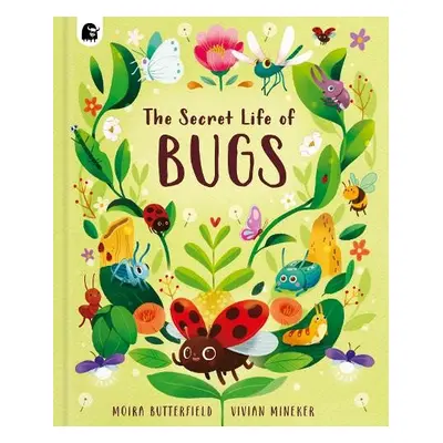 Secret Life of Bugs - Butterfield, Moira