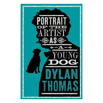 Portrait Of The Artist As A Young Dog and Other Fiction - Thomas, Dylan