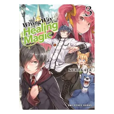 Wrong Way to Use Healing Magic Volume 3 - Kurokata