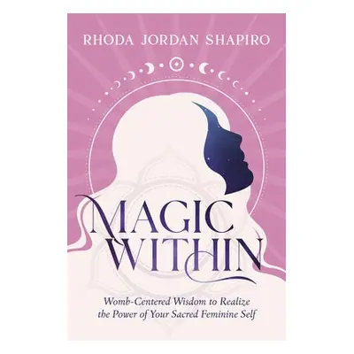 Magic Within - Shapiro, Rhoda Jordan