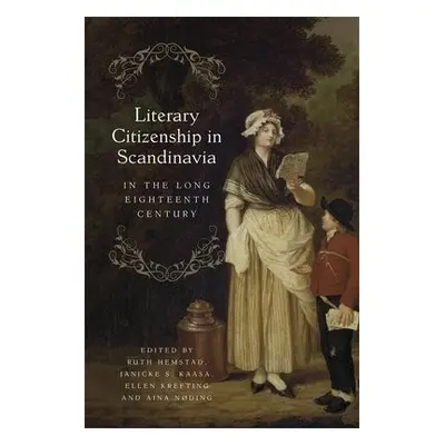 Literary Citizenship in Scandinavia in the Long Eighteenth Century