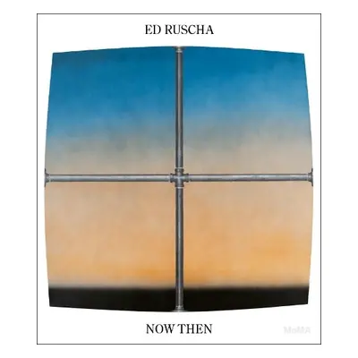 Ed Ruscha / Now Then