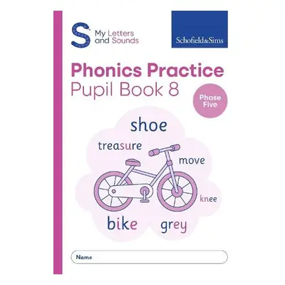 My Letters and Sounds Phonics Practice Pupil Book 8 - Sims, Schofield a a Matchett, Carol