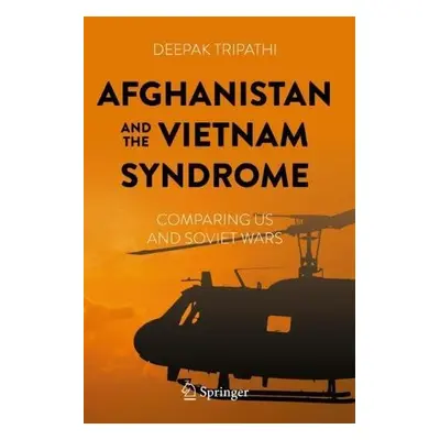 Afghanistan and the Vietnam Syndrome - Tripathi, Deepak