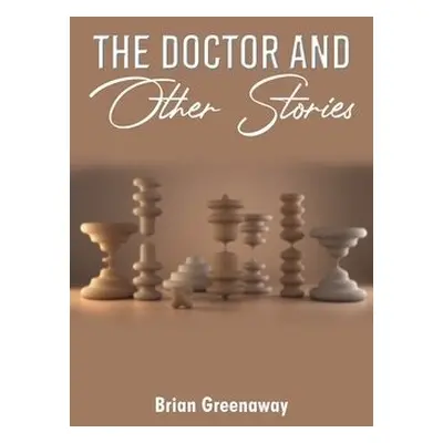 Doctor and Other Stories - Greenaway, Brian