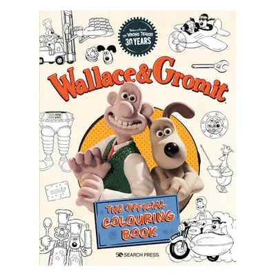 Wallace a Gromit: The Official Colouring Book - Aardman