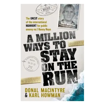 Million Ways to Stay on the Run - MacIntyre, Donal a Howman, Karl