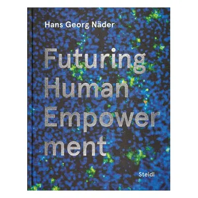 Hans Georg Nader: Futuring Human Empowerment