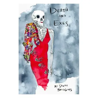 Death And Exes - Bridgins, Sarah