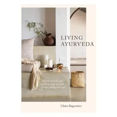 Living Ayurveda - Ragozzino, Claire