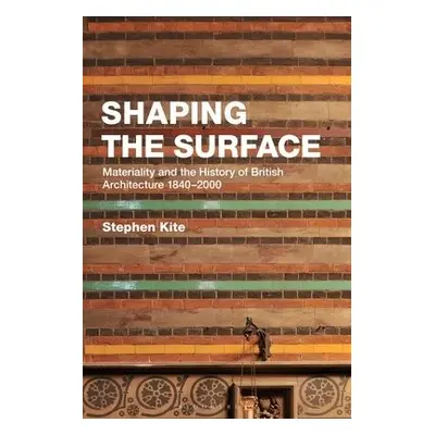 Shaping the Surface - Kite, Professor Stephen (Cardiff University, UK)