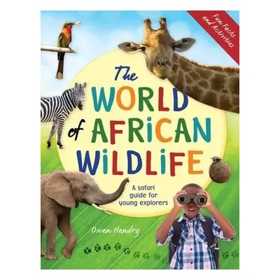 World of African Wildlife - Hendry, Owen