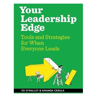 Your Leadership Edge - O'Malley, Ed a Cebula, Amanda