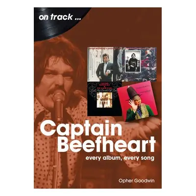 Captain Beefheart On Track - Goodwin, Opher