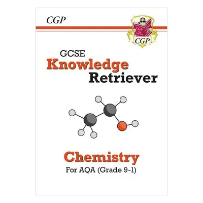 GCSE Chemistry AQA Knowledge Retriever - CGP Books