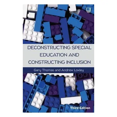 Deconstructing Special Education and Constructing Inclusion 3e - Thomas, Gary a Loxley, Andrew