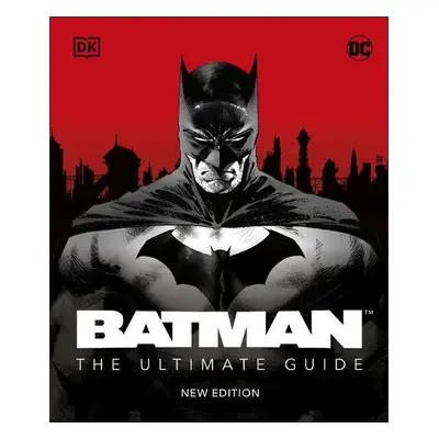 Batman The Ultimate Guide New Edition - Manning, Matthew K.