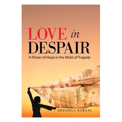 Love in Despair - Karzai, Shughla