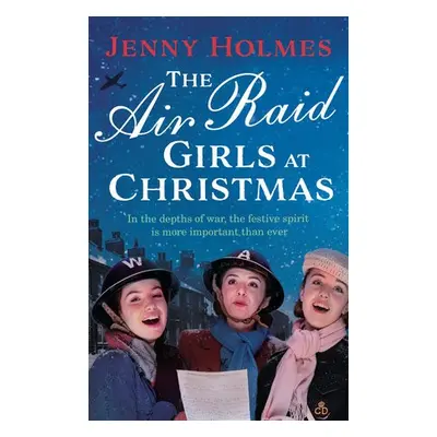 Air Raid Girls at Christmas - Holmes, Jenny