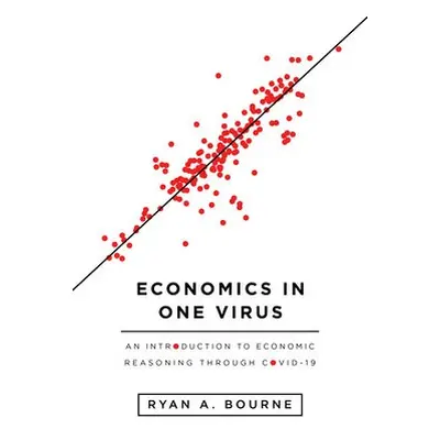 Economics in One Virus - Bourne, Ryan a