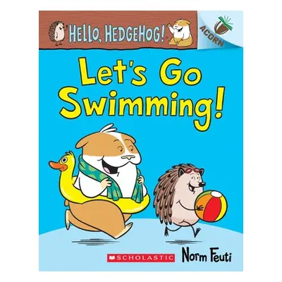 Let's Go Swimming!: An Acorn Book (Hello, Hedgehog! #4)