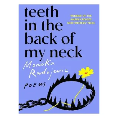 Teeth in the Back of my Neck - Radojevic, Monika