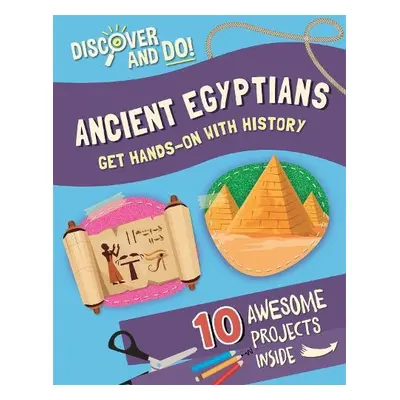 Discover and Do: Ancient Egyptians - Lacey, Jane