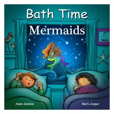 Bath Time Mermaids - Gamble, Adam a Jasper, Mark