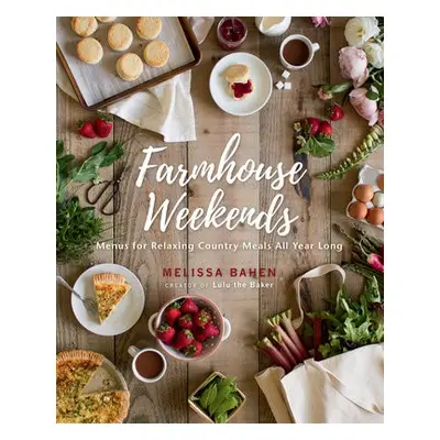 Farmhouse Weekends - Bahen, Melissa