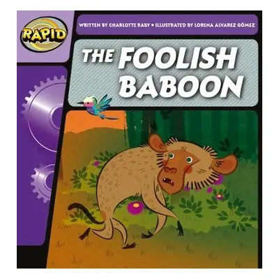 Rapid Phonics Step 2: The Foolish Baboon (Fiction) - Raby, Charlotte