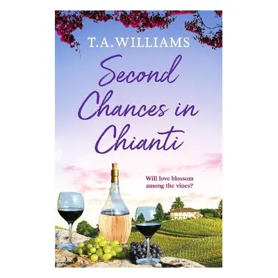 Second Chances in Chianti - Williams, T.A.