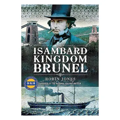 Isambard Kingdom Brunel - Jones, Robin