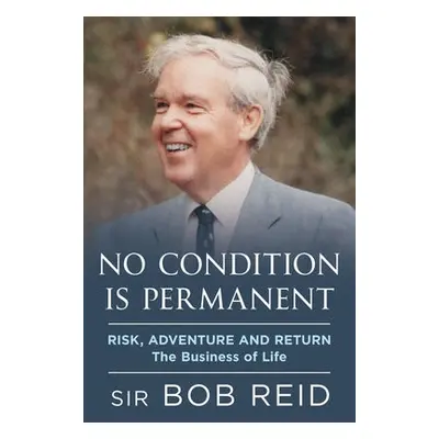 No Condition is Permanent - Reid, Sir Bob