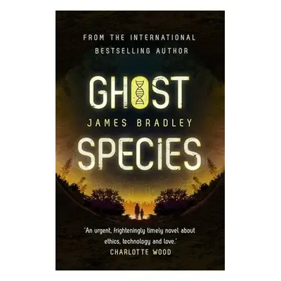 Ghost Species - Bradley, James