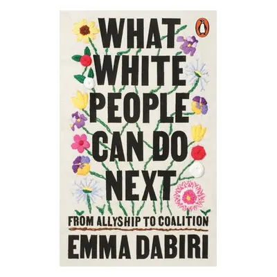 What White People Can Do Next - Dabiri, Emma