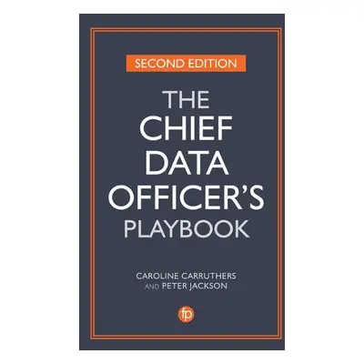 Chief Data Officer's Playbook - Carruthers, Caroline a Jackson, Peter