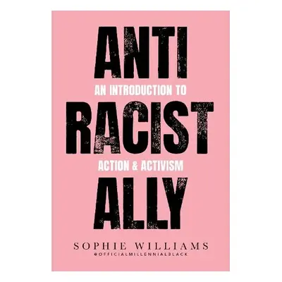 Anti-Racist Ally - Williams, Sophie